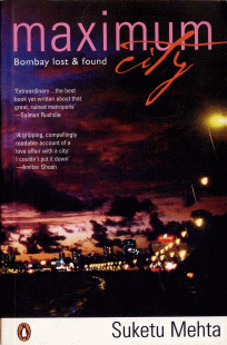 Maximum City : Bombay Los...